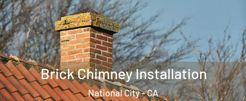  Brick Chimney Installation National City - CA