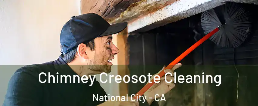  Chimney Creosote Cleaning National City - CA