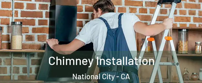  Chimney Installation National City - CA