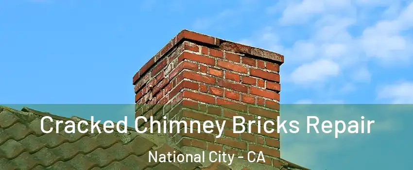  Cracked Chimney Bricks Repair National City - CA