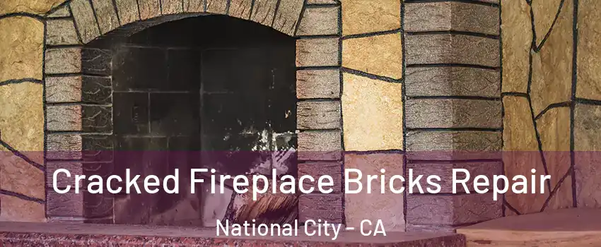  Cracked Fireplace Bricks Repair National City - CA