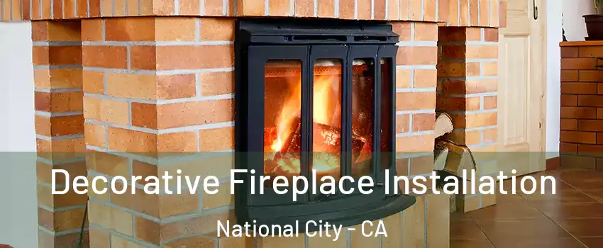  Decorative Fireplace Installation National City - CA