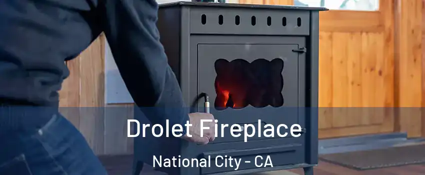  Drolet Fireplace National City - CA