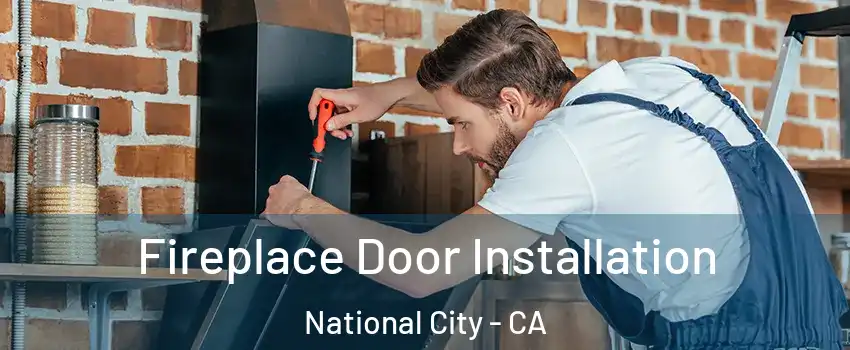  Fireplace Door Installation National City - CA
