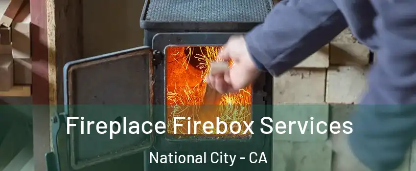  Fireplace Firebox Services National City - CA
