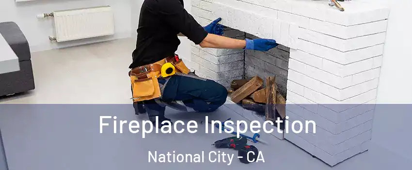  Fireplace Inspection National City - CA