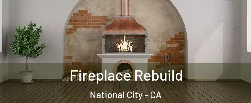  Fireplace Rebuild National City - CA
