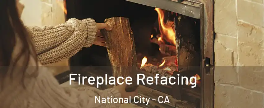  Fireplace Refacing National City - CA