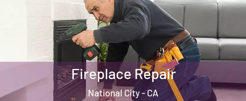  Fireplace Repair National City - CA
