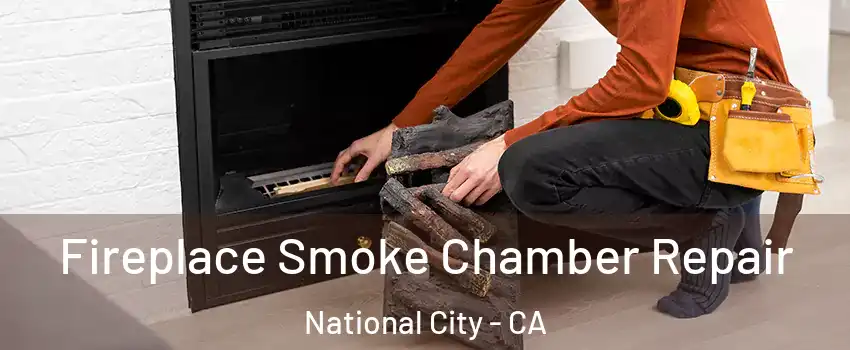  Fireplace Smoke Chamber Repair National City - CA