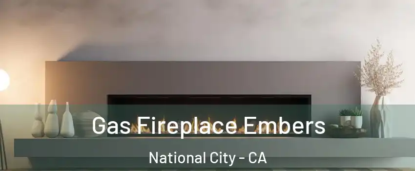  Gas Fireplace Embers National City - CA