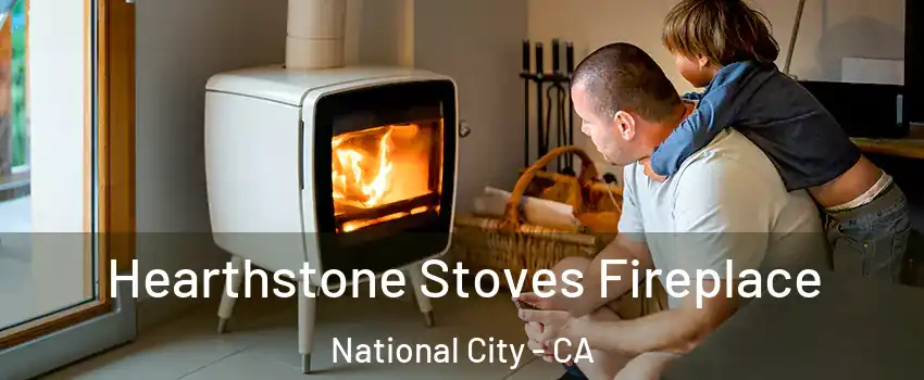  Hearthstone Stoves Fireplace National City - CA