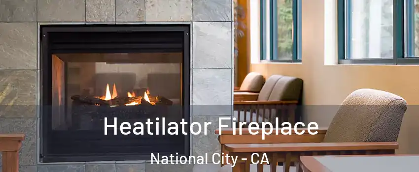  Heatilator Fireplace National City - CA