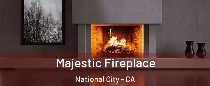  Majestic Fireplace National City - CA