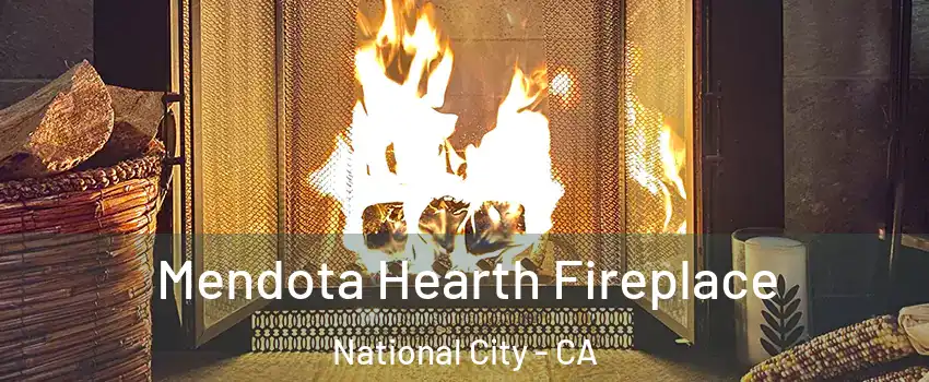  Mendota Hearth Fireplace National City - CA