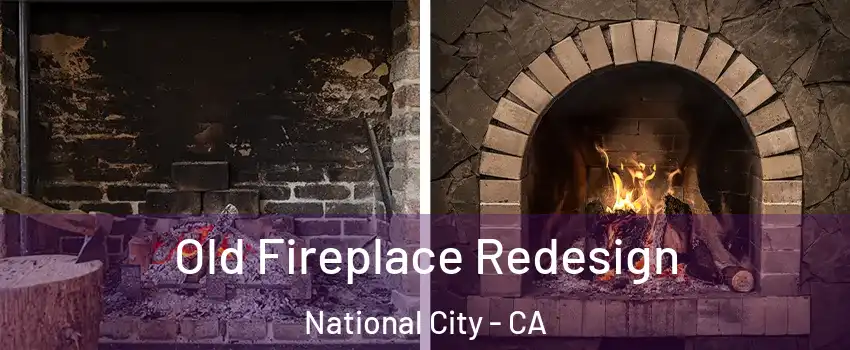  Old Fireplace Redesign National City - CA