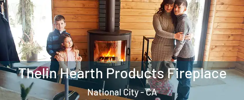  Thelin Hearth Products Fireplace National City - CA