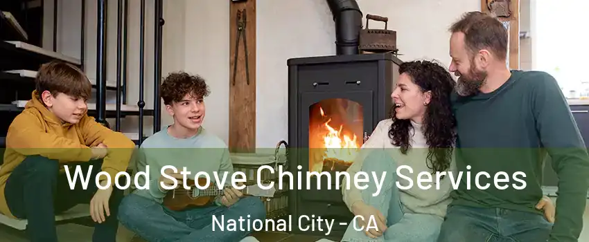  Wood Stove Chimney Services National City - CA